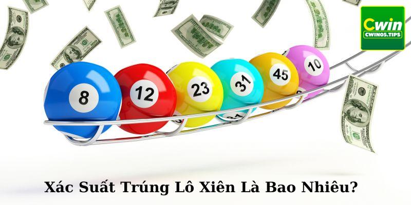 Xác suất trúng thưởng các dạng lô xiên cơ bản  