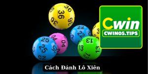 Cách Đánh Lô Xiên Hay Như Cao Thủ Tại Cwin Giúp Bạn Thắng Lớn