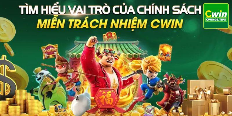 Tại sao Cwin sử dụng chính sách miễn trừ trách nhiệm