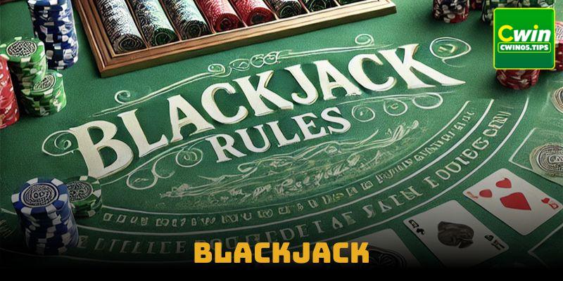 Blackjack – Cách Chơi Và Chiến Lược Hiệu Quả Để Chiến Thắng